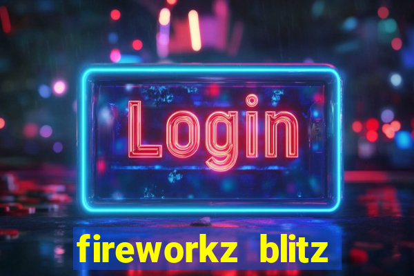 fireworkz blitz slot game