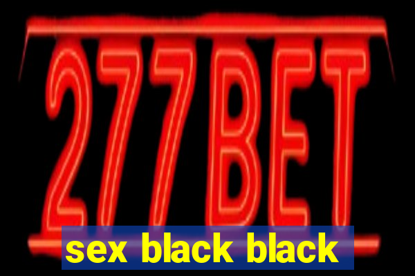 sex black black