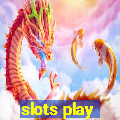 slots play