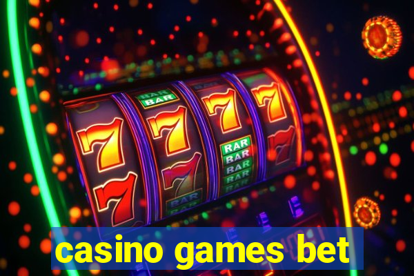 casino games bet