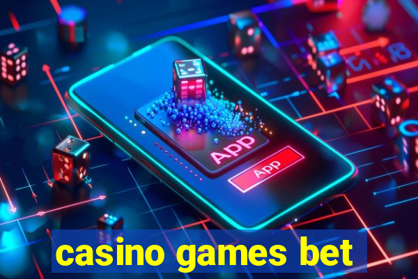 casino games bet