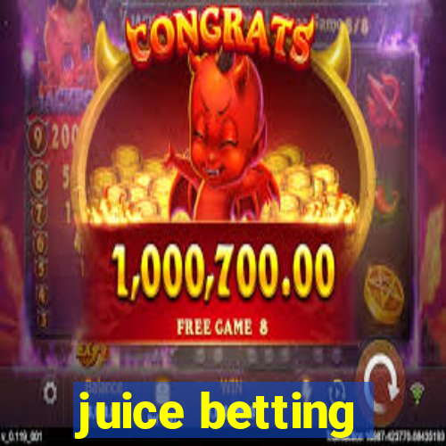 juice betting