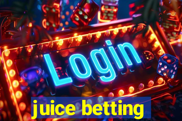 juice betting