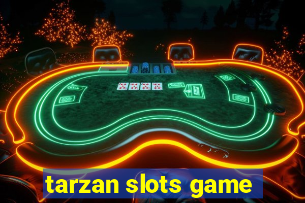 tarzan slots game