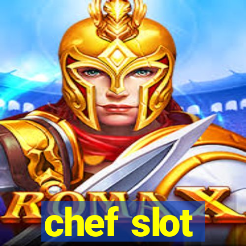 chef slot