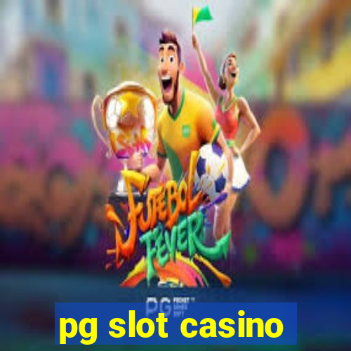 pg slot casino