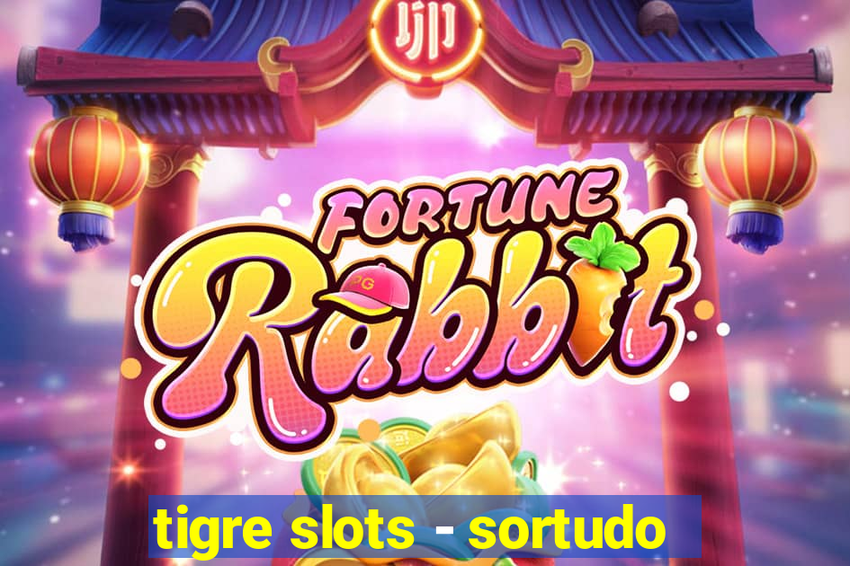 tigre slots - sortudo