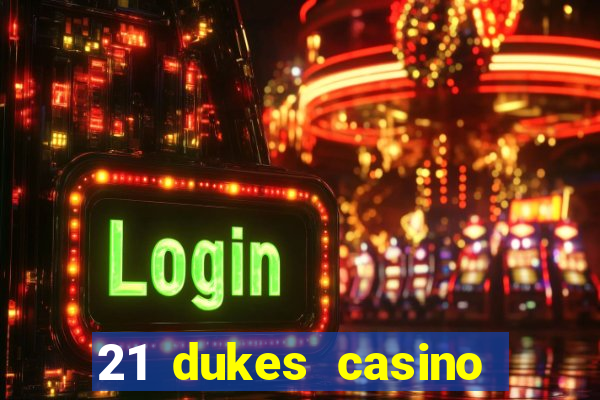 21 dukes casino free spins