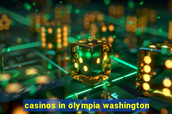 casinos in olympia washington