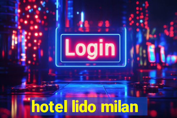 hotel lido milan