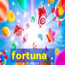 fortuna .