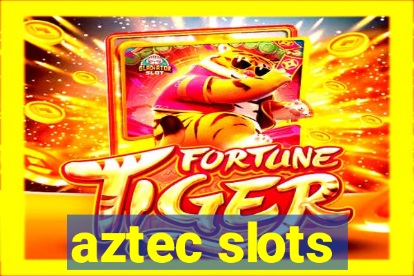 aztec slots