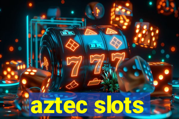 aztec slots