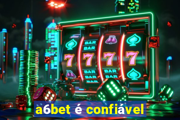 a6bet é confiável