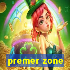 premer zone