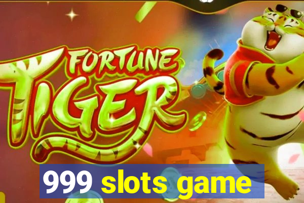 999 slots game