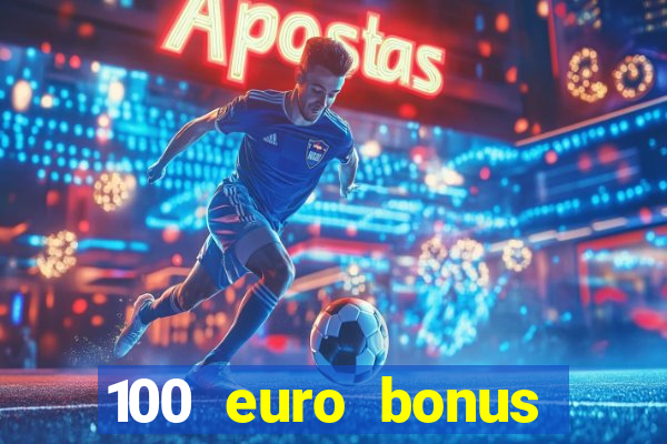 100 euro bonus ohne einzahlung casino