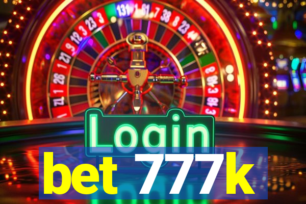 bet 777k