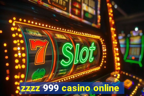 zzzz 999 casino online