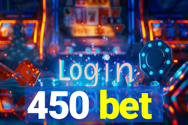 450 bet