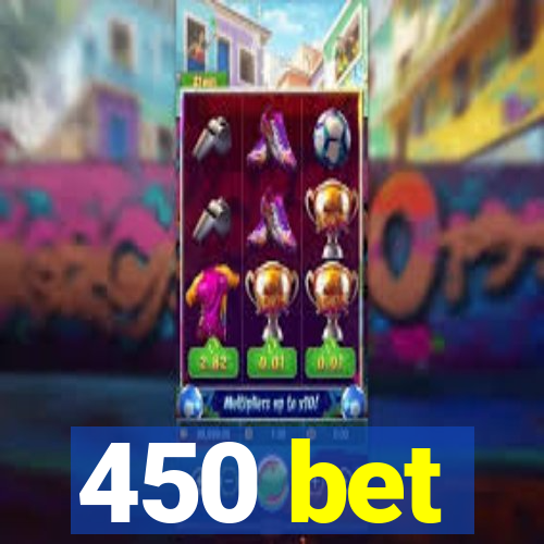 450 bet