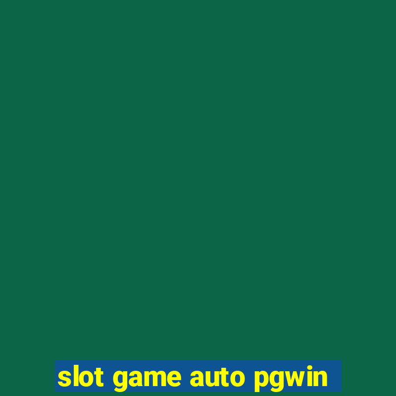 slot game auto pgwin