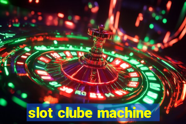 slot clube machine