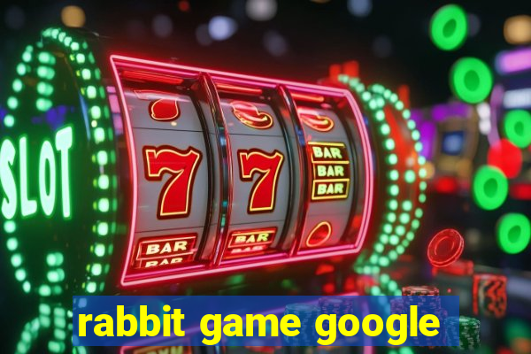 rabbit game google