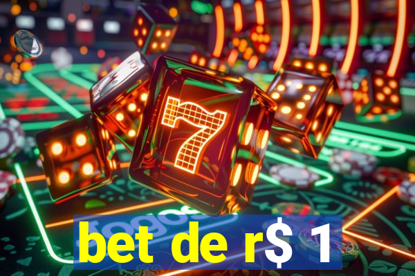 bet de r$ 1