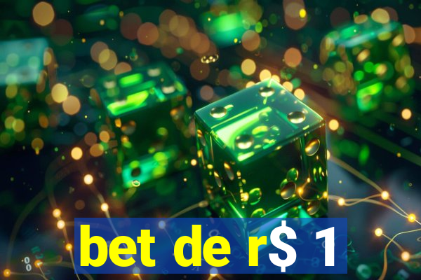 bet de r$ 1