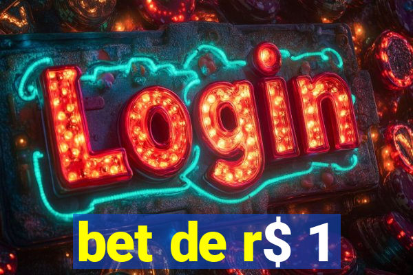 bet de r$ 1