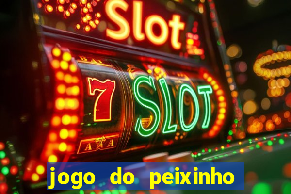 jogo do peixinho que da dinheiro