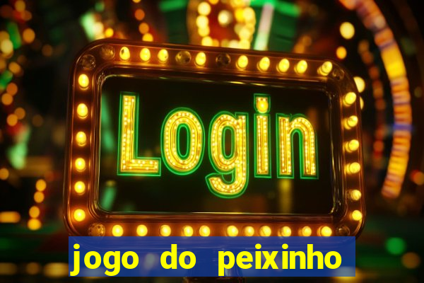 jogo do peixinho que da dinheiro