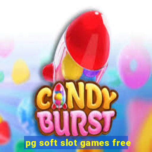 pg soft slot games free