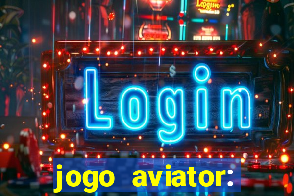 jogo aviator: casino slots