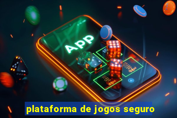 plataforma de jogos seguro