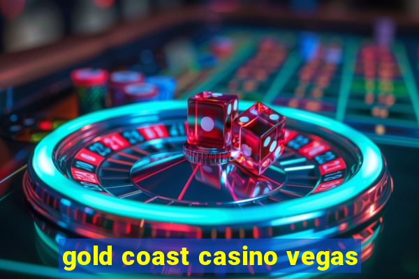 gold coast casino vegas