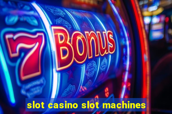 slot casino slot machines