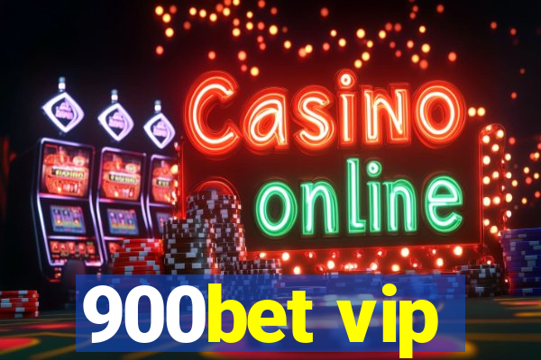 900bet vip