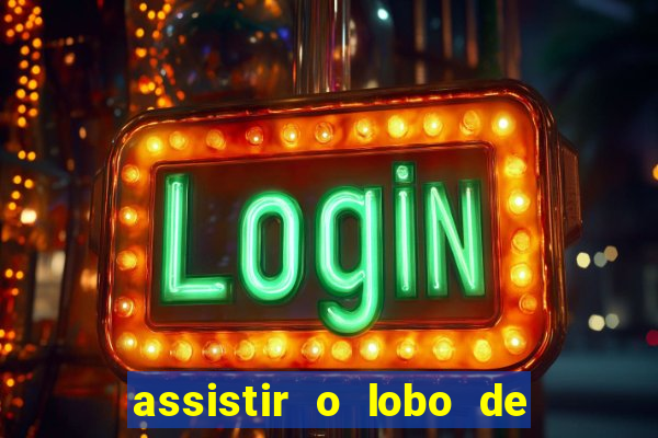 assistir o lobo de wall street gratis