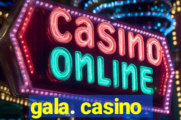 gala. casino