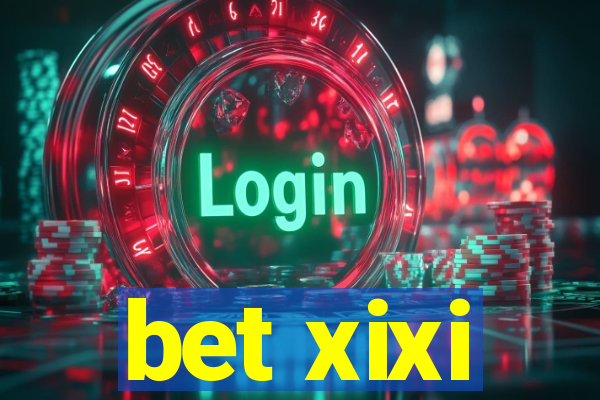 bet xixi