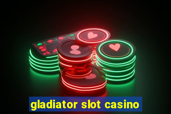 gladiator slot casino