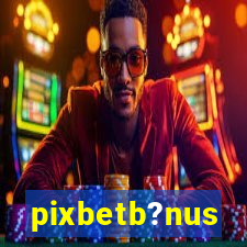 pixbetb?nus