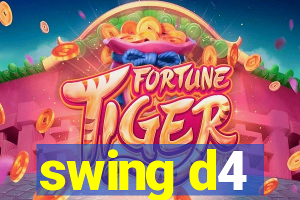 swing d4