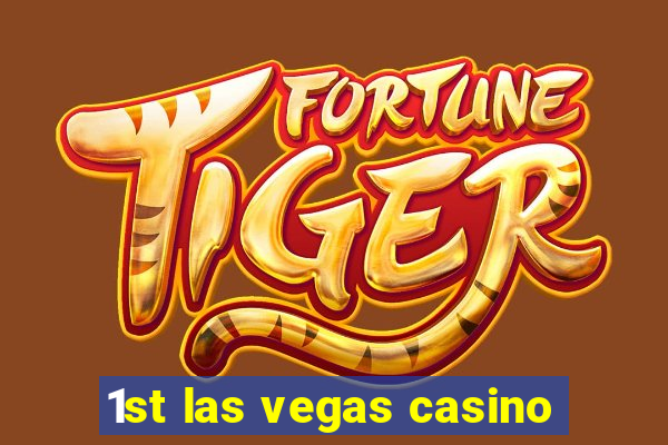 1st las vegas casino