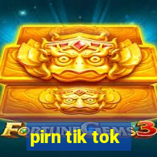 pirn tik tok