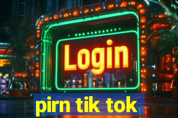 pirn tik tok