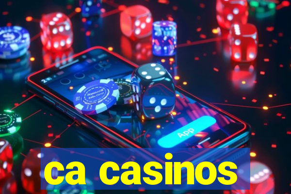 ca casinos