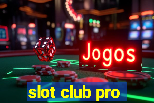 slot club pro